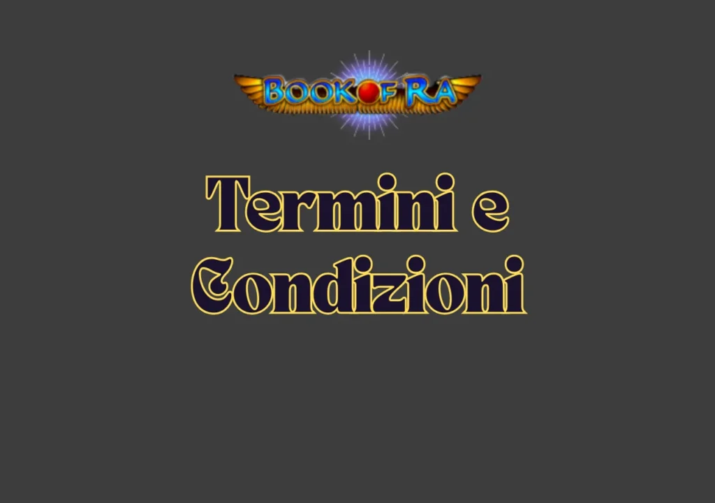 Termini e condizioni di Book of Ra per una navigazione sicura.